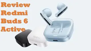 REVIEW REDMI BUDS 6 ACTIVE