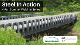 Summer 2025 Webinar Series (Part I of IV): Steel Bridges in Action