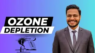 Ozone Depletion | Causes of Ozone Depletion | Effect of Ozone Depletion | Preventive Measures
