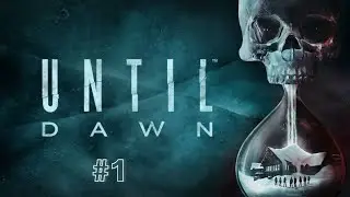 Every Decision Matters&hellip; | Until Dawn Remastered (Part 1) Gameplay Walkthrough