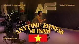 Anytime Fitness in Vietnam 🇻🇳 | My First International Gym Experience, Ho chi minh city