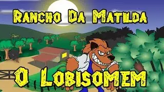 🎵 rancho da matilda em O Lobisomem parte 1 #RanchoDaMatilda #Animacao #DesenhoAnimado 🎵