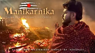 Manikarnika Ghat Varanasi | Hidden Mysterious Temple Of Varanasi | Evening Arti Dashashwamedh Ghat 