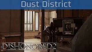 Dishonored 2 - Dust District Walkthrough [HD 1080P/60FPS]