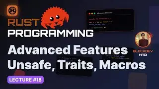 🦀 Master Rust Programming #18 | Advanced Features: Unsafe, Traits, Types & Macros 🚀