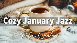 Cozy January Jazz ☕ Smooth January Jazz and Positive Winter Bossa Nova for Calm & Stress Relief