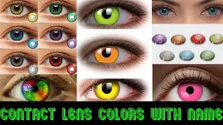 Types Of Contact Lenses Color With Name || Shades of contact lens || Best contact lense colour