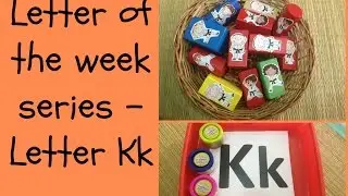 Learn the alphabets : Letter of the week series - (Letter K)