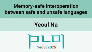 [PLDI'25] Memory-safe interoperation between safe and unsafe languages