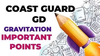 COAST GUARD GD Physics chapter GRAVITATION Important Points and question explanation