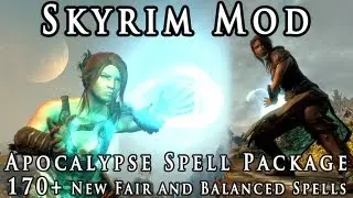 Мод Skyrim: Пакет заклинаний &laquo;Апокалипсис&raquo; &mdash; более 170 справедливых и сбалансированных заклинаний для любого стиля игры