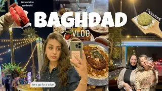 roadtrip vlog to BAGHDAD | trying new restaurants, cafes and more..