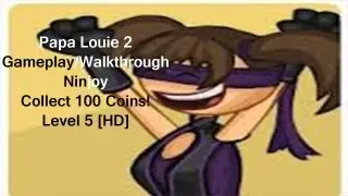 Papa Louie 2 Gameplay/Walkthrough, Ninjoy Collect 100 Coins! Level 5 [HD]