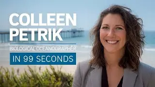 A Scientist's Life in 99 Seconds: Biological Oceanographer Colleen Petrik