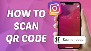 How to Scan QR Code on Instagram - Step-by-Step Guide