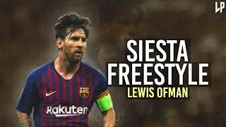 Lionel Messi ► SIESTA FREESTYLE &bull; Lewis OfMan | Skills & Goalsᴴᴰ