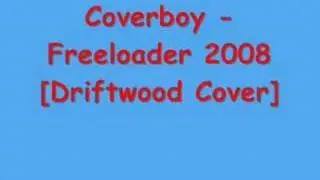Coverboy - Freeloader 2008 [Driftwood cover]