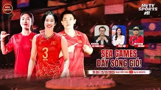 🔴MyTV Sports #91: SEA GAMES 33 đầy bất ổn! | Host Ngọc Diệp x BLV Ho&agrave;ng Long x NB Dennis Ch&iacute; Dũng