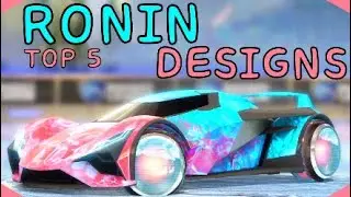 My TOP 5 RONIN DESIGNS #2 | BRAND NEW ROCKET LEAGUE CAR
