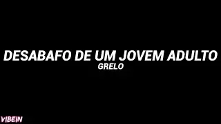 Grelo - DESABAFO DE UM JOVEM ADULTO (Letra)