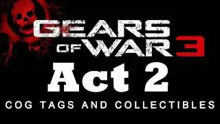 Gears of War 3: COG Tag and Collectible Locations for Act 2 [HD]