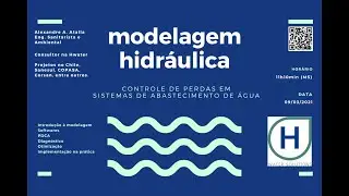 Modelagem hidráulica aplicada ao controle de perdas reais, dos aspectos gerais até a prática.