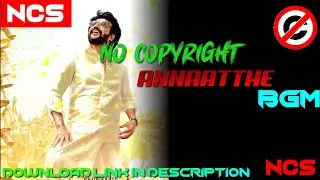 Annaatthe Bgm✔️No Copyright|Rajnikanth Bgm|Motion Poster Bgm|Mass Bgm|Download Now😀😎