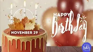 November 29th! Birthday Wishes | A Happy Birthday Shout-out Just For You |  Happy Birthday Song