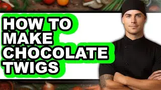 How To Make Chocolate Twigs - Easy Guide