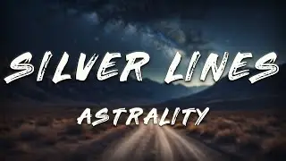 Astrality, Daydream Affiliate - Silver Lines (Lyrics)