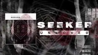 SEEKER 'Unloved' Available Now
