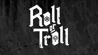 Roll-or-Troll with Wade Acuff