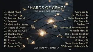 SHARDS OF GRACE - Best Gospel Indie Collection