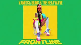 Vanessa Bling & The Heatwave - Frontline