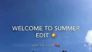 2019 Summer Edit☀️🤟🏾