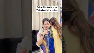 Fake Rishtedaro ka zabrdaste ka milna @uroojismail