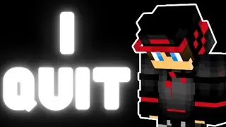 I Quit...