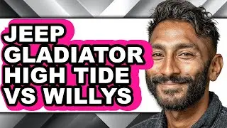 Jeep Gladiator High Tide vs Willys - Full Comparison