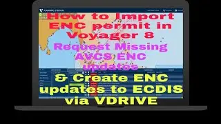 How to import ENC Permit in voyager8,request missing enc updates,Import Updates,Export ENC to VDRIVE