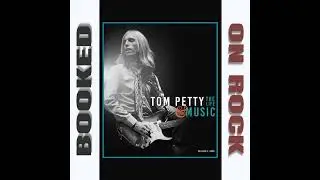 Tom Petty's Life, Music & Enduring Legacy [Episode 335]