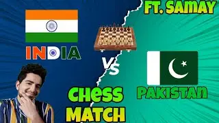 India Vs Pakistan Chess Match Ft. Samay Raina | Samay raina deleted stream part