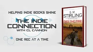 Dies the Fire - The Indie Connection With C.L. Cannon