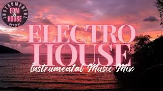 Instrumental Electro House Music Mix 2022 - Electronic House Beats