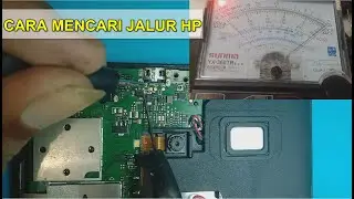Cara Cek Jalur HP dengan Multitester ! Mencari Jalur Tanpa Skema @ Servis HP Pemula