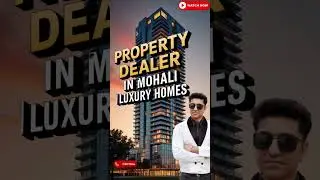 🏡 Best Property Dealer in Mohali: 9878759508 | Luxury Flats & Apartments Near You
