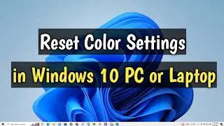 How to Reset Color Settings in Windows 10 PC or Laptop