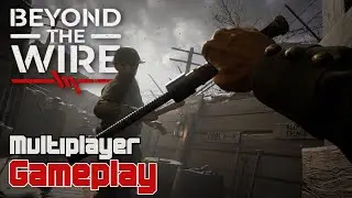 Beyond The Wire - Multiplayer Gameplay - [No Commentary]