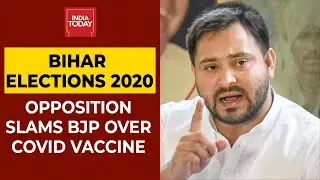 Bihar Elections 2020: Opposition Attacks BJP's Free Covid-19 Vaccine Claim | India Today