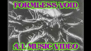Formless Void (A.I. Music Video)