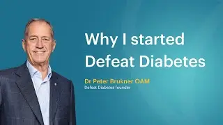 Dr Peter Brukner, Defeat Diabetes Founder: My Story